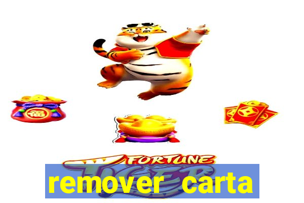 remover carta history reborn